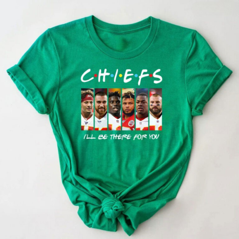 Chiefs I’ll Be There For You Friends Show Version 2D T-Shirt green