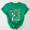 Dr Seuss I Will Love My Chiefs Here Or There I Will Love My Chiefs Everywhere 2D T-Shirt green