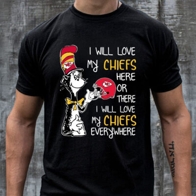 Dr Seuss I Will Love My Chiefs Here Or There I Will Love My Chiefs Everywhere 2D T-Shirt Mockup Men