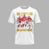 Kansas City Chiefs Go Chiefs Go Unisex 2D T-shirt white